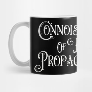 Connoisseur Of Fine Propaganda Mug